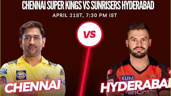 CSK vs SRH: आज आईपीएल के मुकाबले में भिड़ेंगी ये दो टीमे, कौन मारेगा बाजी 